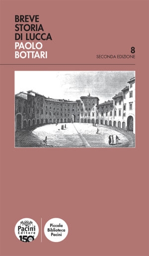 Breve storia di Lucca – Seconda edizione
