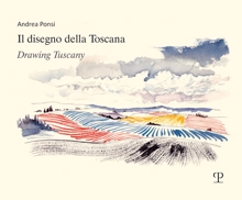 Il disegno della Toscana / Drawing Tuscany